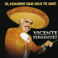 CD VICENTE FERNANDEZ/EL HOMBRE QUE MAS T