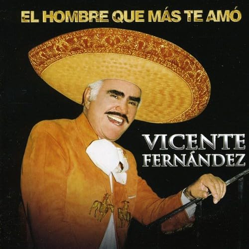 CD VICENTE FERNANDEZ/EL HOMBRE QUE MAS T