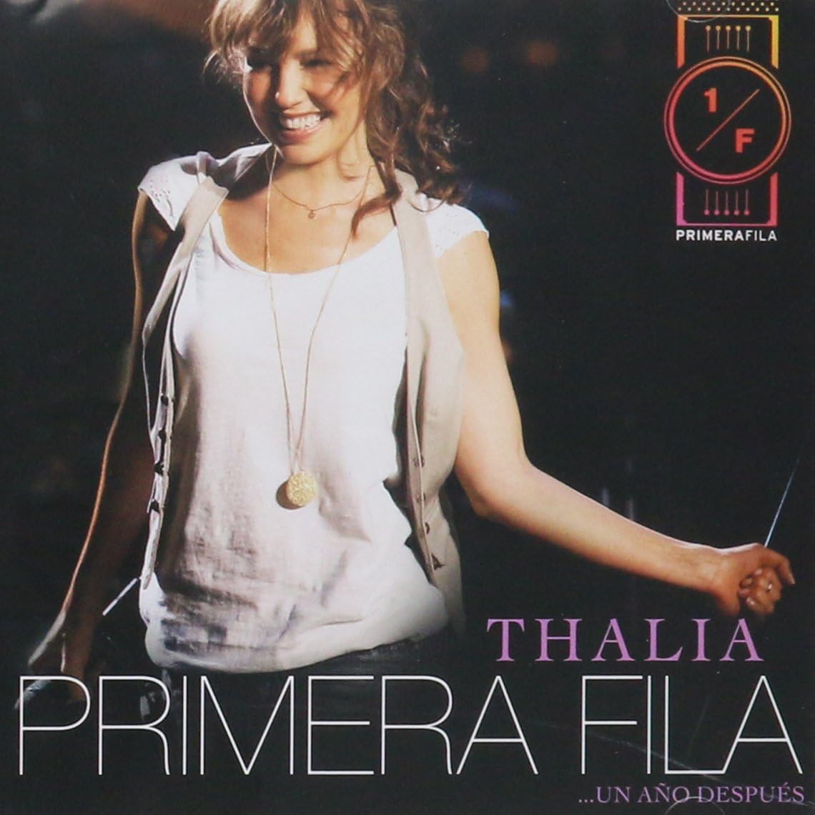 CD THALIA/PRIMERA FILA ...UN AÑO DE*****