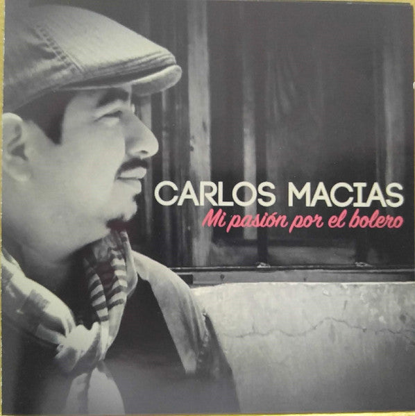 CD CARLOS MACIAS/MI PASION POR EL BOLERO