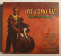 CD VARIOS/OYE COMO VA ! THE BEST OF LATI